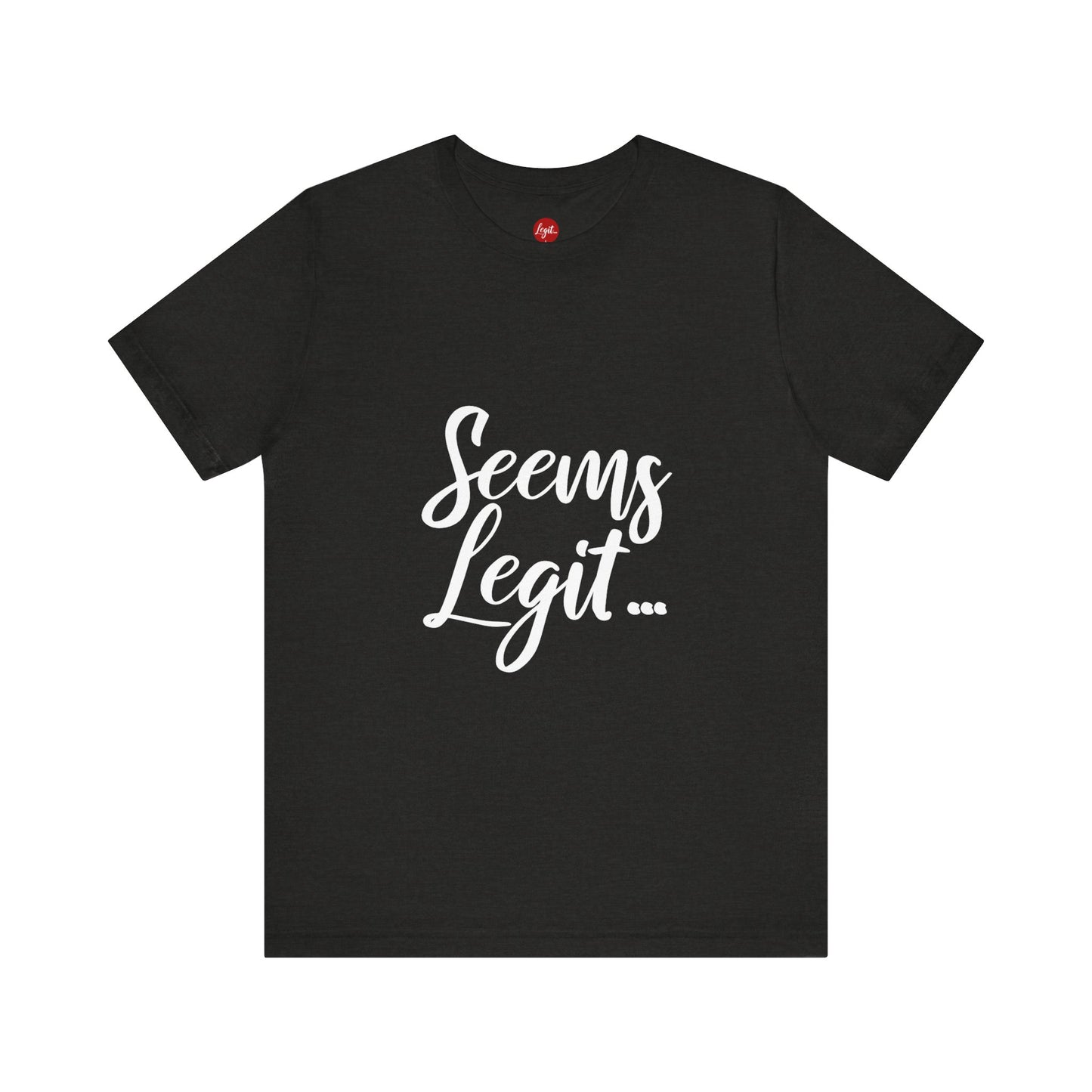 Seems Legit Tee - White Script