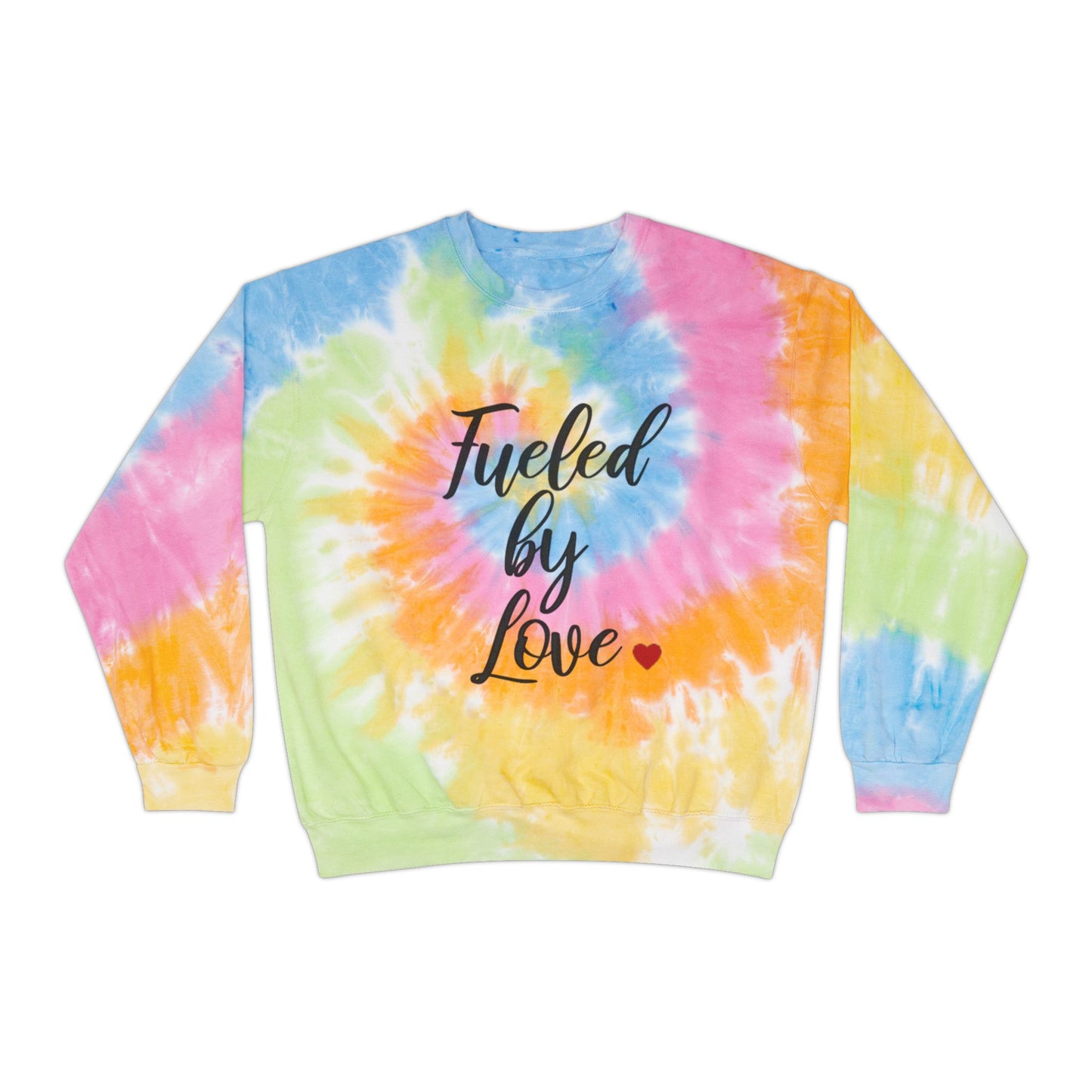 Fueled By Love - Tie-Dye Sweatshirt