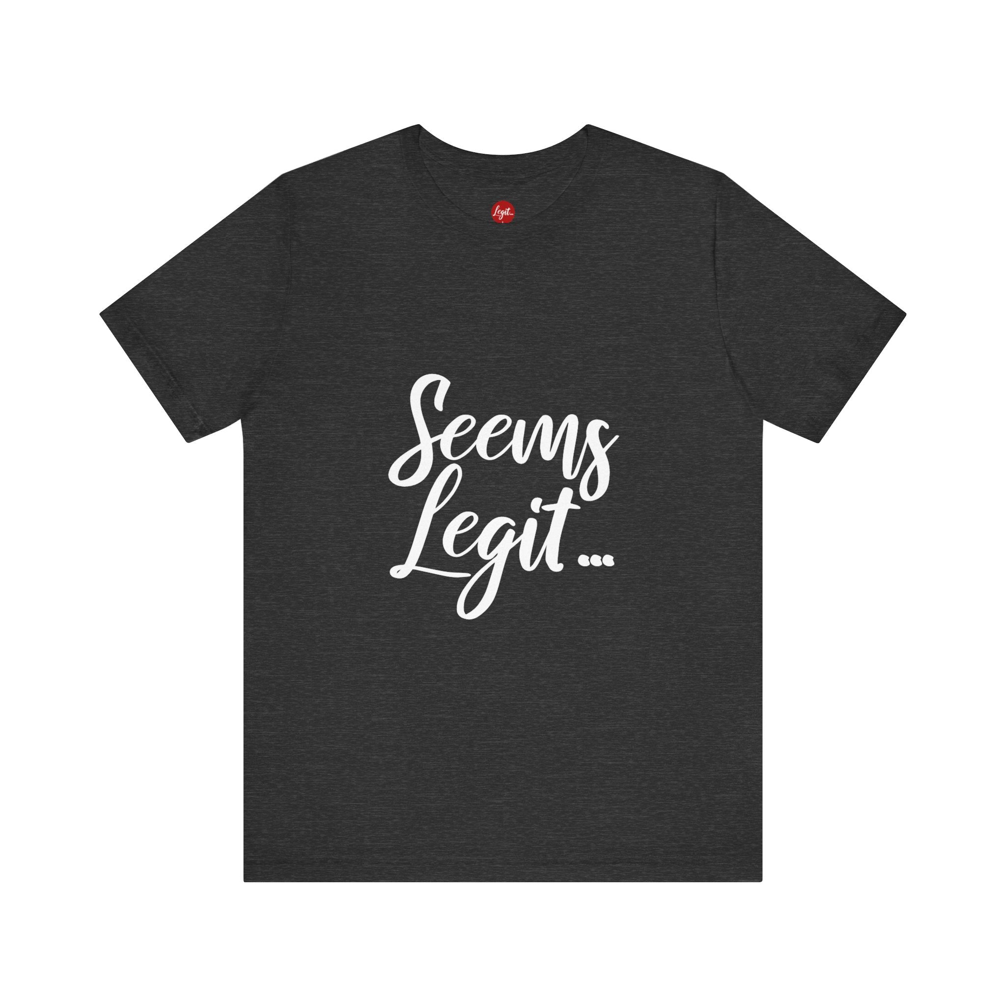 Seems Legit Tee - White Script – Legit HTX